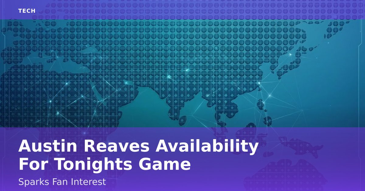 Austin Reaves' Availability For Tonight's Game Sparks Fan Interest