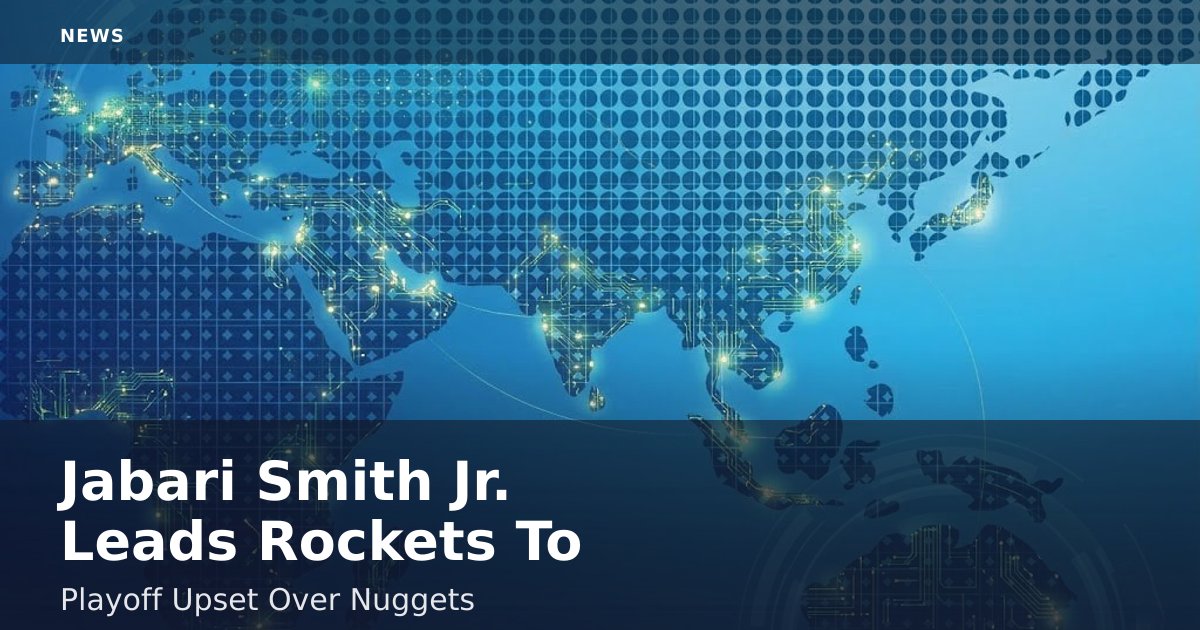 Jabari Smith Jr. Leads Rockets To Playoff Upset Over Nuggets