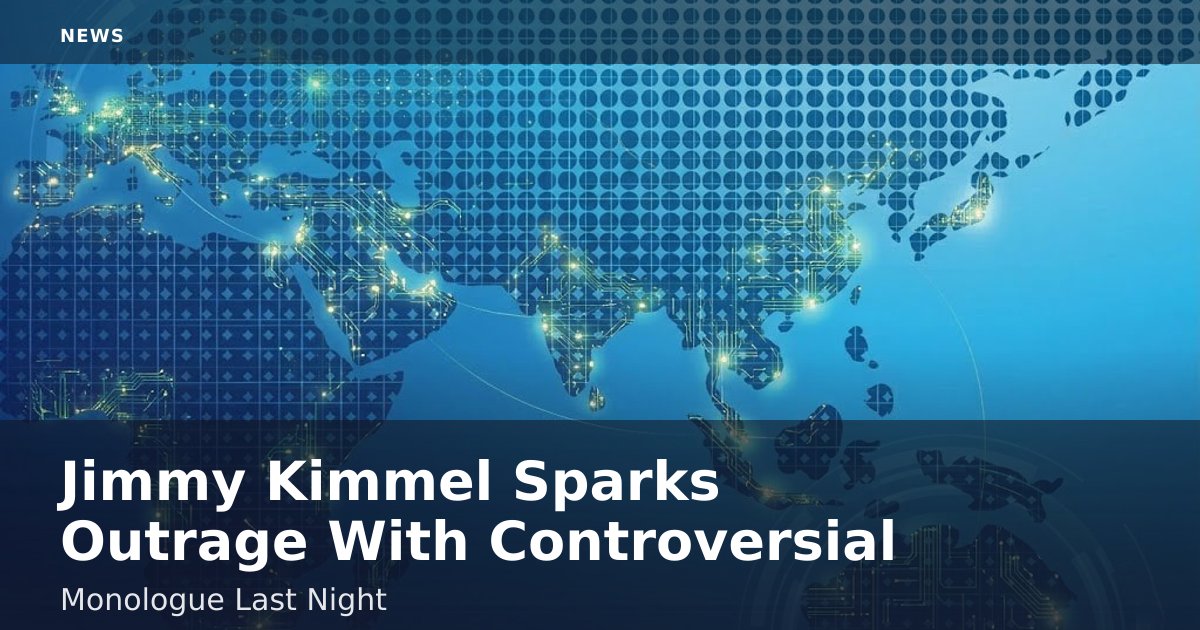 Jimmy Kimmel Sparks Outrage With Controversial Monologue Last Night