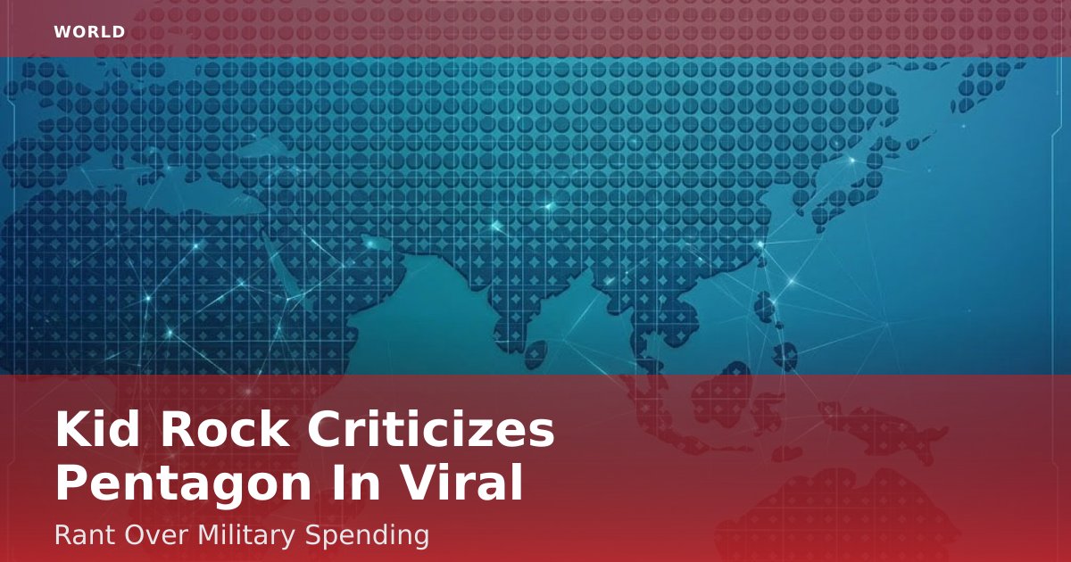 Kid Rock Criticizes Pentagon In Viral Rant Over Military Spending