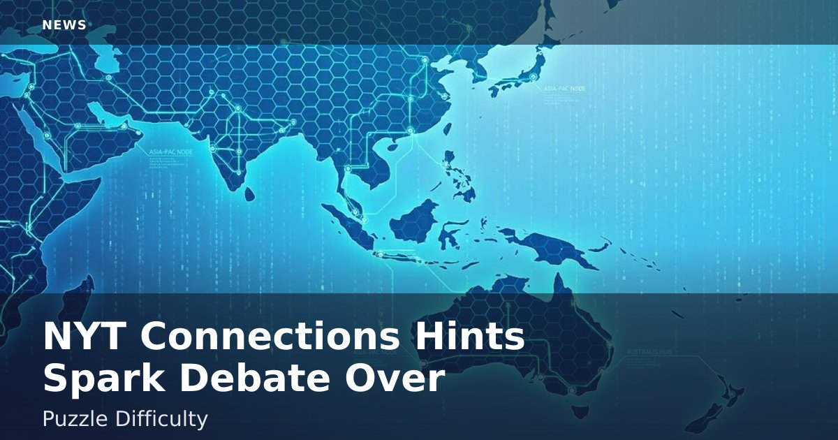 NYT Connections Hints Spark Debate Over Puzzle Difficulty