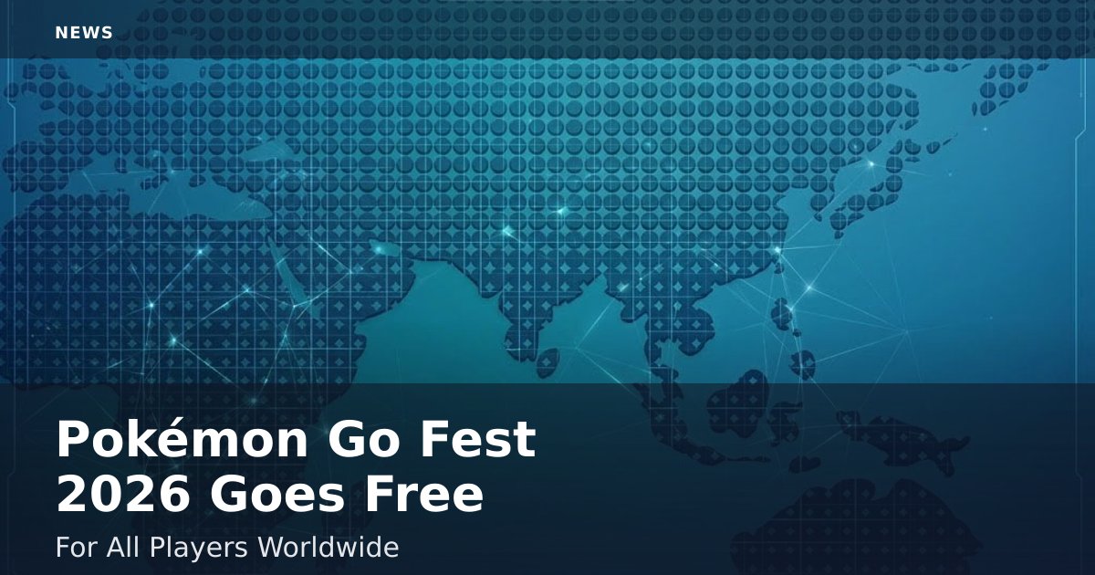 Pokémon Go Fest 2026 Goes Free For All Players Worldwide