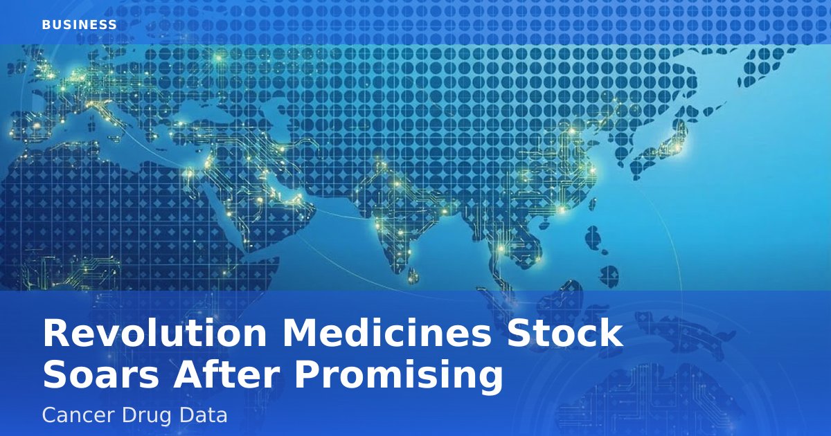 Revolution Medicines Stock Soars After Promising Cancer Drug Data