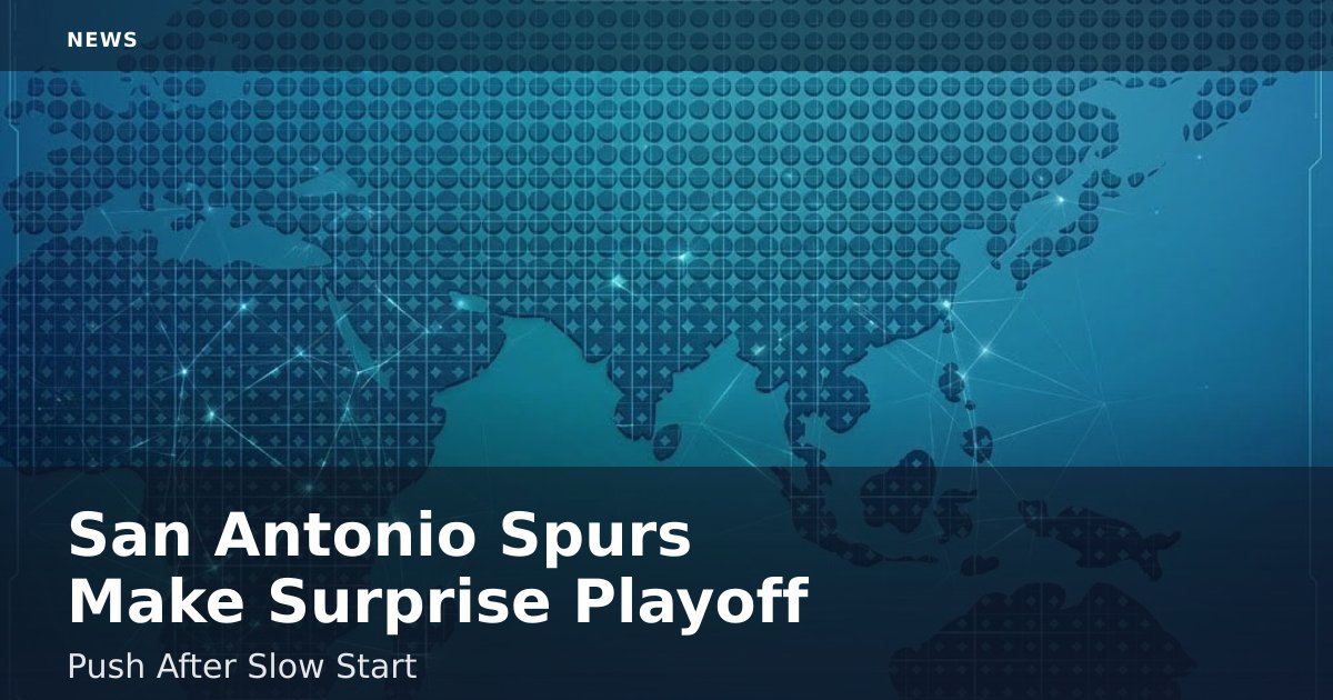 San Antonio Spurs Make Surprise Playoff Push After Slow Start
