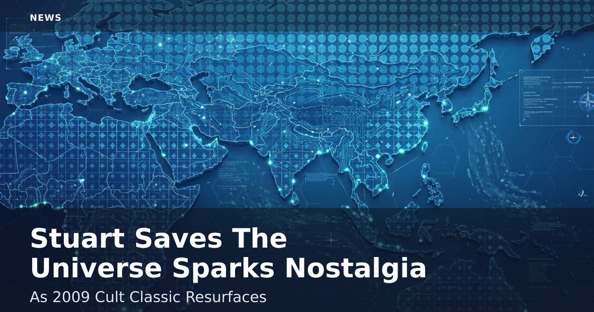 Stuart Saves The Universe Sparks Nostalgia As 2009 Cult Classic Resurfaces