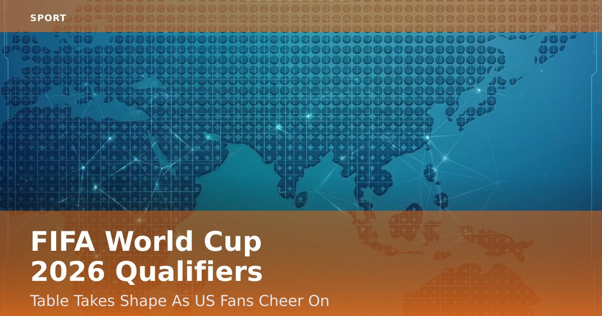 FIFA World Cup 2026 Qualifiers: Table Takes Shape As US Fans Cheer On